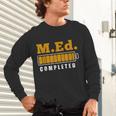 Master Graduation Completed Master Of Education Teacher Men Women Unisex Long Sleeve T-Shirt