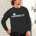 Mastered It MBA Graduation Shirt Him Her 2018 Unisex Long Sleeve T-Shirt