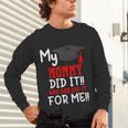My MOMMY Did It Graduation Shirt Of Kids Nurse Graduation Unisex Long Sleeve T-Shirt