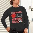 Nurse Survived Nursing School Graduation Unisex Long Sleeve T-Shirt