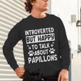 Papillon Dog Owner Introverted Spaniel Breed Fur Parent Unisex Long Sleeve T-Shirt Papillon Dog Owner Introverted Spaniel Breed Fur Parent Unisex Long Sleeve T-Shirt