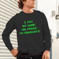 I Paused My Game To Graduate School Graduation Gamer Unisex Long Sleeve T-Shirt