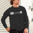 PhD Graduation Doctorate Student Graduate Unisex Long Sleeve T-Shirt