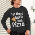 Pizza Lover Saying Introvert Anti Social Humor Foodie Unisex Long Sleeve T-Shirt