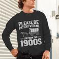 Please Be Patient I'm From The 1900s Men Women Unisex Long Sleeve T-Shirt
