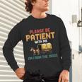 Please Be Patient With My I'm From The 1900s Old Retro Unisex Long Sleeve T-Shirt