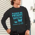 Please Be Patient With Me I'm From The 1900s Pixel Wagon Unisex Long Sleeve T-Shirt
