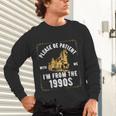 Please Be Patient I'm From The 1900s Saying Unisex Long Sleeve T-Shirt
