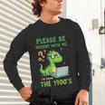 Please Be Patient With Me I'm From The 1900s Soft Tee Unisex Long Sleeve T-Shirt