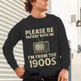 Please Be Patient With Me I'm From The 1900s Television Set Unisex Long Sleeve T-Shirt Please Be Patient With Me I'm From The 1900s Television Set Unisex Long Sleeve T-Shirt
