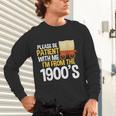 Please Be Patient With Me I'm From The 1900s Vintage Oregon Unisex Long Sleeve T-Shirt