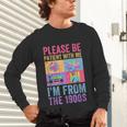 Please Be Patient With Me I'm From The 1900s Vintage 1900s Unisex Long Sleeve T-Shirt