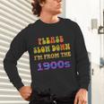 Please Slow Down I'm From The 1900s Retro Vintage 70 Unisex Long Sleeve T-Shirt Please Slow Down I'm From The 1900s Retro Vintage 70 Unisex Long Sleeve T-Shirt