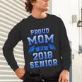 Proud Mom Of 2018 Senior GraduationShirt Unisex Long Sleeve T-Shirt