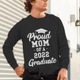 Proud Mom Of a 2022 Graduate Class Of 2022 Graduation Unisex Long Sleeve T-Shirt