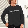 I Have Rabies Sarcastic Introvert Humor Gag Unisex Long Sleeve T-Shirt I Have Rabies Sarcastic Introvert Humor Gag Unisex Long Sleeve T-Shirt