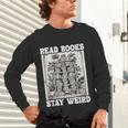 Read Books Stay Weird Introvert Book Lover Book Unisex Long Sleeve T-Shirt