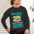 Sarcastic Books Anti Social Introvert Book Conversation Unisex Long Sleeve T-Shirt Sarcastic Books Anti Social Introvert Book Conversation Unisex Long Sleeve T-Shirt