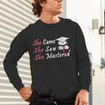 She Came She Saw She Mastered Graduation Unisex Long Sleeve T-Shirt