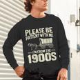 Shirt Please Be Patient I'm From The 1900s Over Unisex Long Sleeve T-Shirt Shirt Please Be Patient I'm From The 1900s Over Unisex Long Sleeve T-Shirt