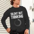 Silent But Thinking Introvert Unisex Long Sleeve T-Shirt Silent But Thinking Introvert Unisex Long Sleeve T-Shirt
