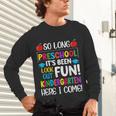So Long Preschool Kindergarten Here I Come Graduation Unisex Long Sleeve T-Shirt