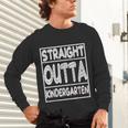 Straight Outta Kindergarten Shirt Great Graduation Idea Unisex Long Sleeve T-Shirt
