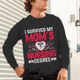 I Survived My Mom’s Nursing Degree Nurse Nursing Graduation Unisex Long Sleeve T-Shirt