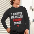 I Survived Her Passing Nursing School Graduation Unisex Long Sleeve T-Shirt