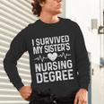 I Survived My Sister's Nursing Degree School Graduation Unisex Long Sleeve T-Shirt
