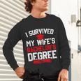 I Survived My Wife's Bachelor's Degree Graduation Unisex Long Sleeve T-Shirt