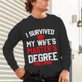 I Survived My Wife's Master's Degree Graduation Unisex Long Sleeve T-Shirt