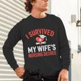 I Survived My Wife's Nursing Degree Rn Graduation Nurse Unisex Long Sleeve T-Shirt