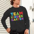 Team Kindergarten Shirt Teacher Back To School Graduation Men Women Girls Kids Unisex Long Sleeve T-Shirt