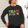 Team Pre-K Shirt Teacher Boy Girl Back To School Graduation Unisex Long Sleeve T-Shirt