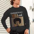 Unapologetically MHA-Ish Student Graduation Afro Unisex Long Sleeve T-Shirt