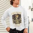 Emo Mom Club Still Rockin Skeleton Nostalgia Women Mother Unisex Long Sleeve T-Shirt