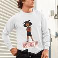Graduation Woman Tshirt Black Melanin Masters Degree Unisex Long Sleeve T-Shirt