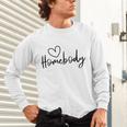 Homebody At Home Lets Stay Home Introvert Unisex Long Sleeve T-Shirt
