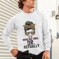 It's Miss Ms Mrs Dr Actually Doctor Graduation Appreciation Unisex Long Sleeve T-Shirt