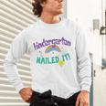 Kindergarten Graduation Nailed It Kids 2021 Unisex Long Sleeve T-Shirt