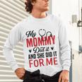 My Mommy Did It And She Did It For Me Nurse Graduation Mom Unisex Long Sleeve T-Shirt