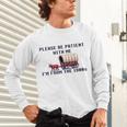PLEASE BE PATIENT WITH ME I'M FROM THE 1900s 90s Meme Premium Unisex Long Sleeve T-Shirt