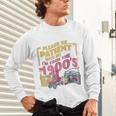 Please Be Patient With Me I'm From The 1900s Vintage Trendy Unisex Long Sleeve T-Shirt