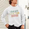 Sarcasm I Always Look This Excited Cool Introvert Unisex Long Sleeve T-Shirt Sarcasm I Always Look This Excited Cool Introvert Unisex Long Sleeve T-Shirt