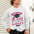 She Believed She Could So She Mastered It Graduation Unisex Long Sleeve T-Shirt