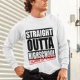 Straight Outta High School Class Of 2023 Graduation Unisex Long Sleeve T-Shirt