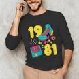 1981 Retro Raised In The 80s Old School Nostalgia Vibes Unisex Long Sleeve T-Shirt 1981 Retro Raised In The 80s Old School Nostalgia Vibes Unisex Long Sleeve T-Shirt
