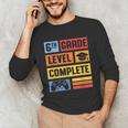 6th Grade Level Complete Shirt Graduation Last Day Of School Unisex Long Sleeve T-Shirt