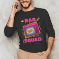 90s Rad Squad Retro Television 90s Aesthetic Nostalgia Unisex Long Sleeve T-Shirt
